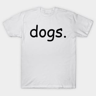 dogs. T-Shirt